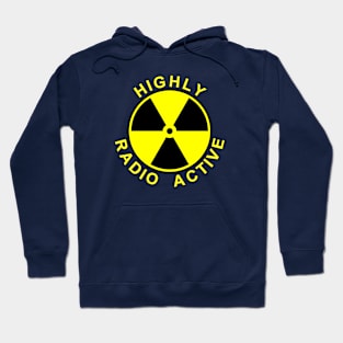 HIGHLY RADIO ACTIVE Hoodie